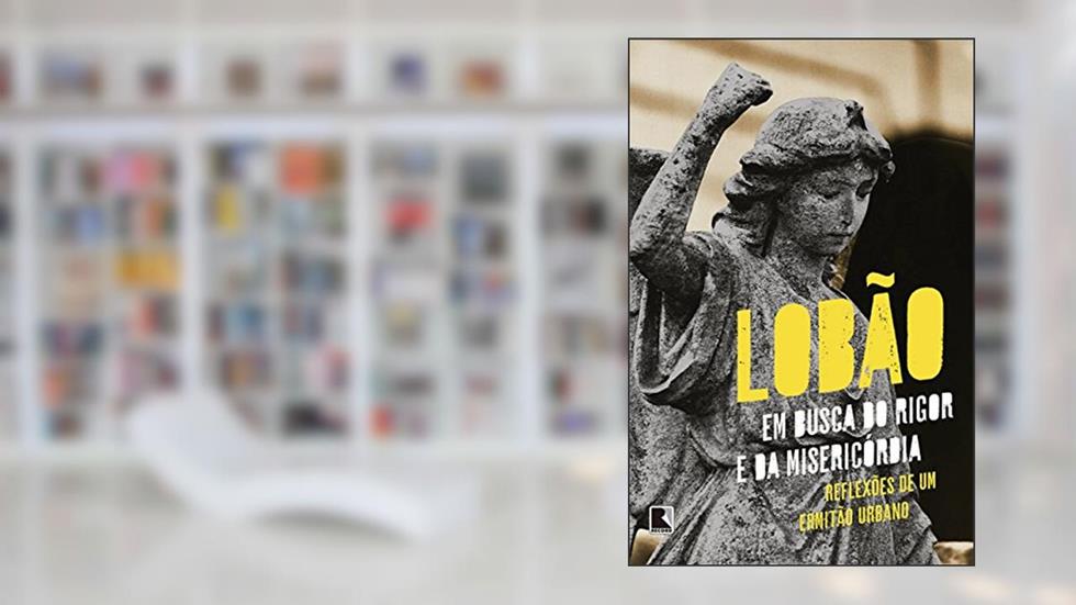 Em busca do rigor e da misericórdia: Reflexões de um ermitão urbano, do autor Lobão