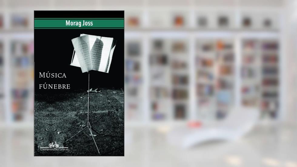 Música Fúnebre, do autor Morag Joss