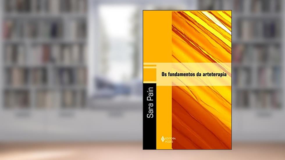Os fundamentos da arteterapia, do autor Sara Paín