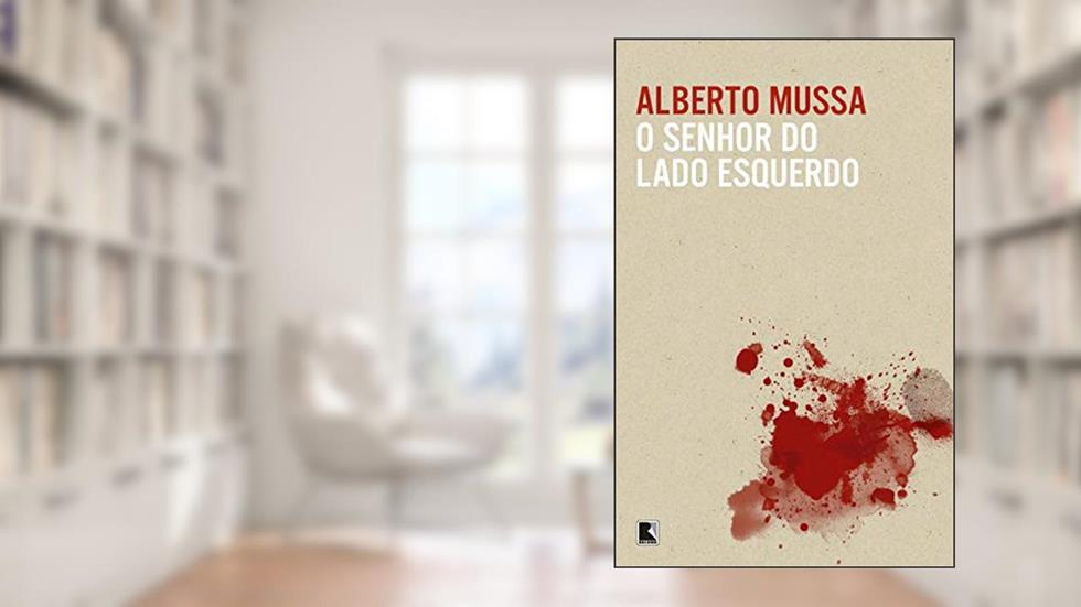 O senhor do lado esquerdo, do autor Alberto Mussa