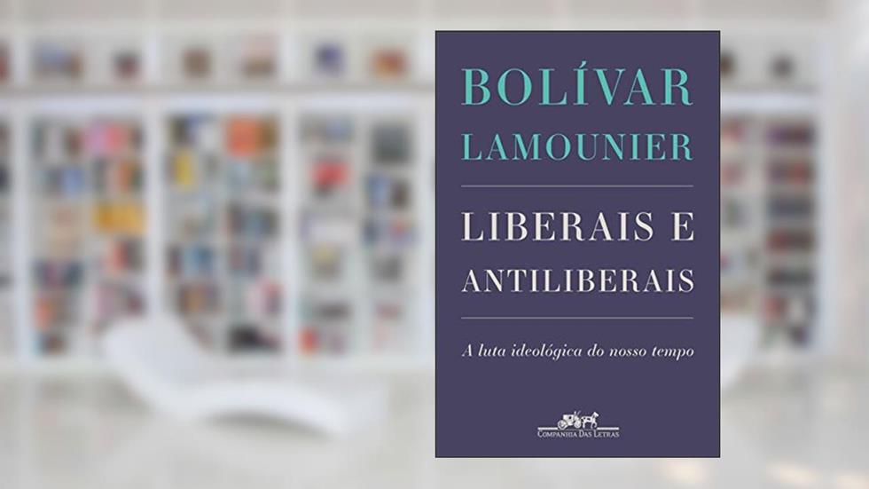 Liberais e antiliberais, do autor Bolívar Lamounier