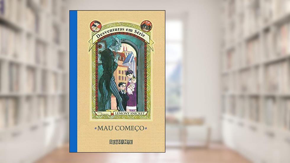 Mau começo, do autor Lemony Snicket; Brett Helquist