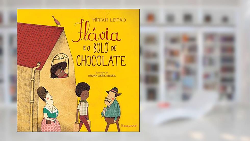 Flávia e o bolo de chocolate, do autor Míriam Leitão