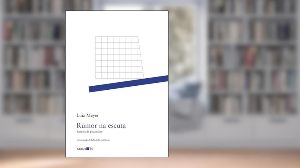 Rumor na escuta: Ensaios de Psicanálise, do autor Luiz Meyer