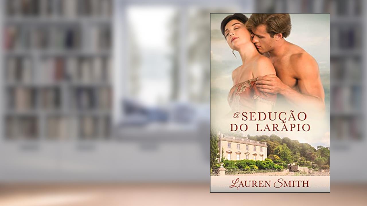 A Sedução do Larápio (Série A Sedução Livro 3), do autor Lauren Smith