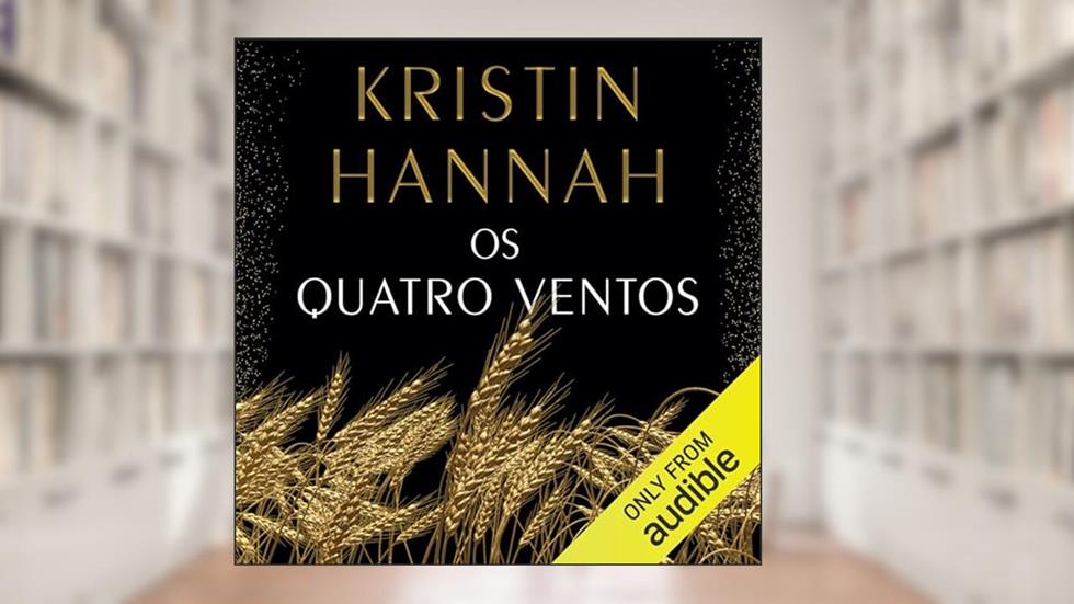 Os quatro ventos, do autor Kristin Hannah