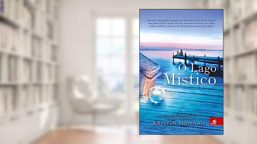 Capa de O lago místico, do autor Kristin Hannah