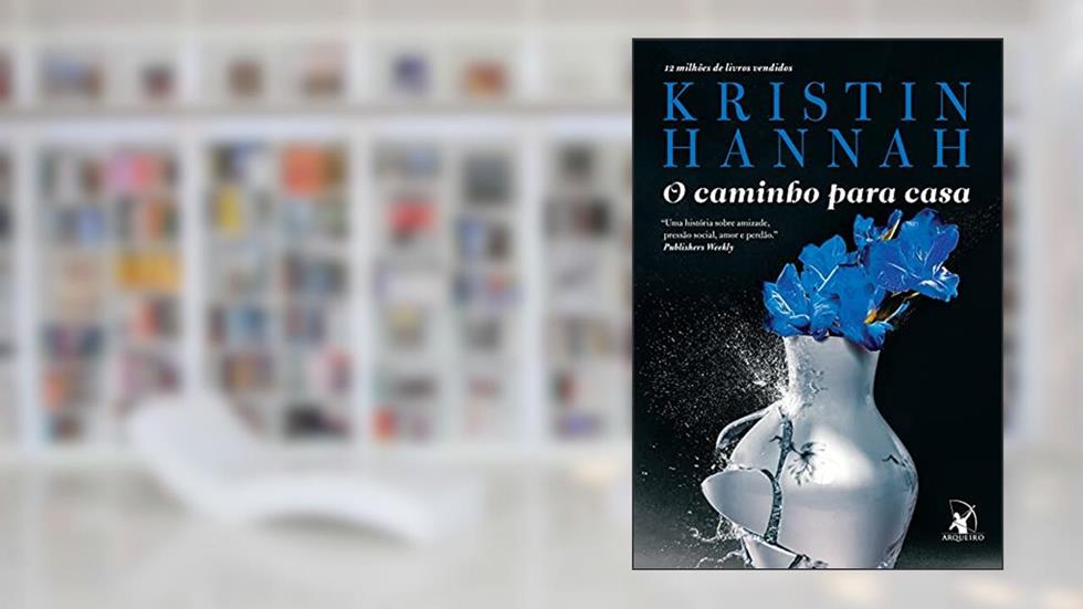 O caminho para casa, do autor Kristin Hannah