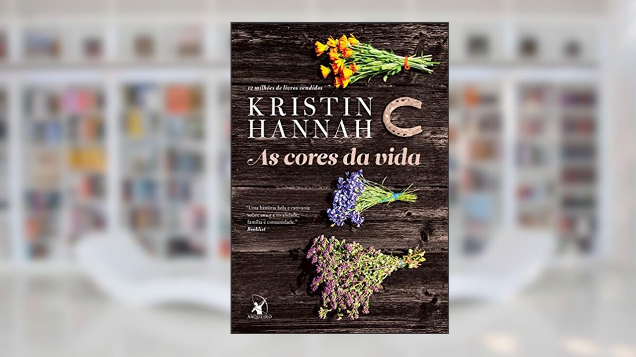 As cores da vida, do autor Kristin Hannah
