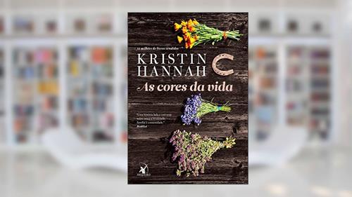 Capa de As cores da vida, do autor Kristin Hannah