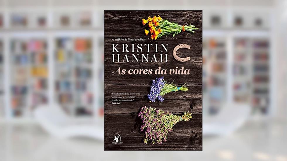 As cores da vida, do autor Kristin Hannah