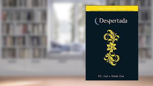 Capa de Despertada (House of Night Livro 8), do autor P. C. Cast; Kristin Cast