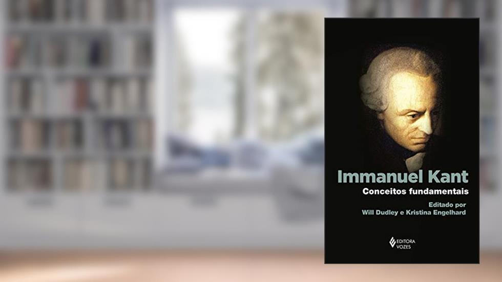Immanuel Kant: Conceitos fundamentais, do autor Will Dudley; Kristina Engelhard