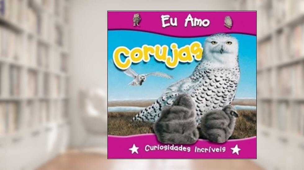 EU AMO CORUJAS - COL. EU AMO - 1, do autor CIRANDA CULTURAL