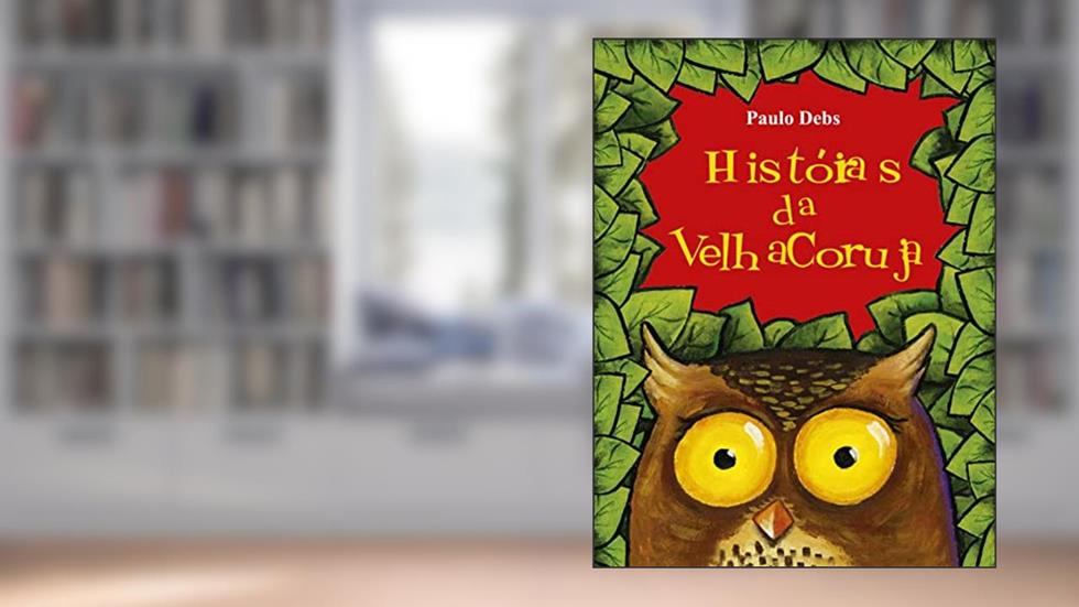 Historia da Velha Coruja, do autor Paulo Debs