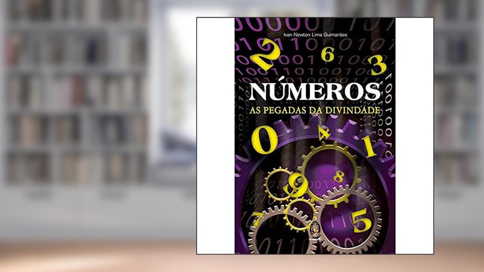 Números - As Pegadas da Divindade, do autor Ivan Newton Lima Guimarães