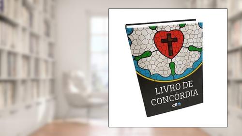 Capa de Livro de Concórdia - as Confissões da Igreja Evangélica Luterana, do autor Sinodal