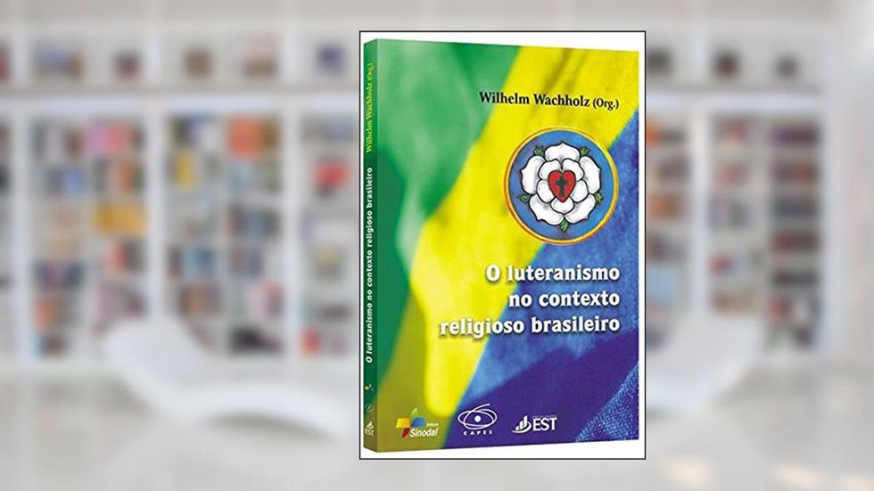 Luteranismo no Contexto Religioso Brasileiro, o - 1, do autor Wachholz