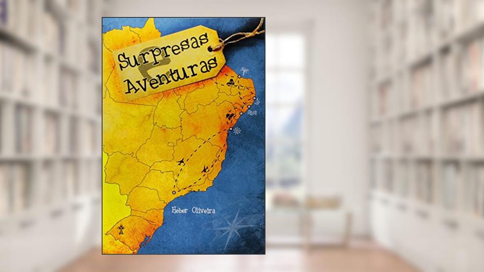 Surpresas e Aventuras, do autor Heber Oliveira