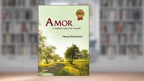 Capa de Amor - A melhor coisa do mundo, do autor Henry Drummond