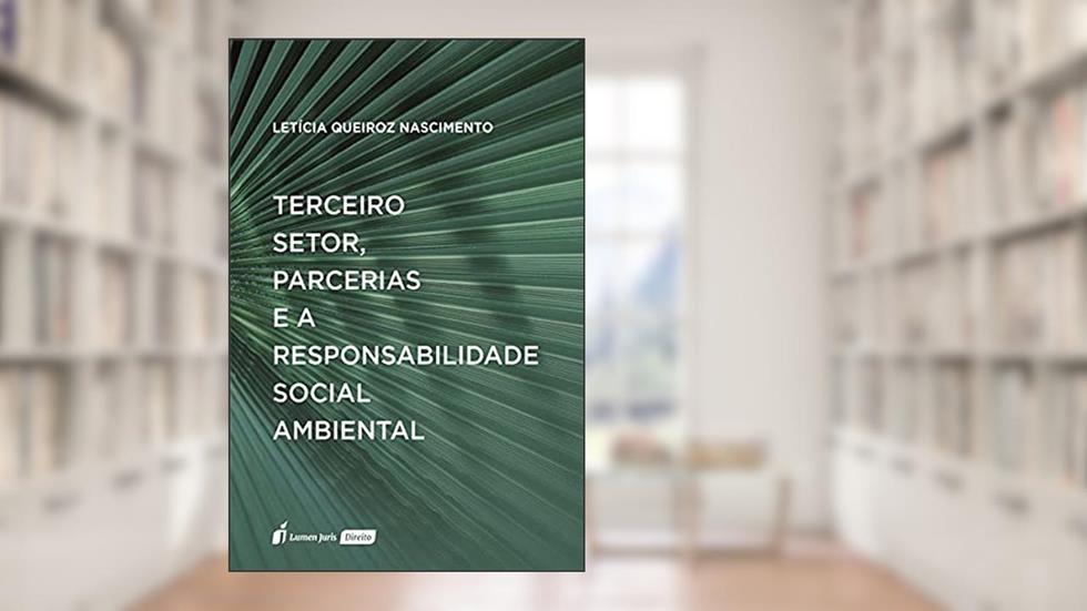 Terceiro Setor, Parcerias E A Responsabilidade Social Ambiental - 2021, do autor Letícia Queiroz Nascimento