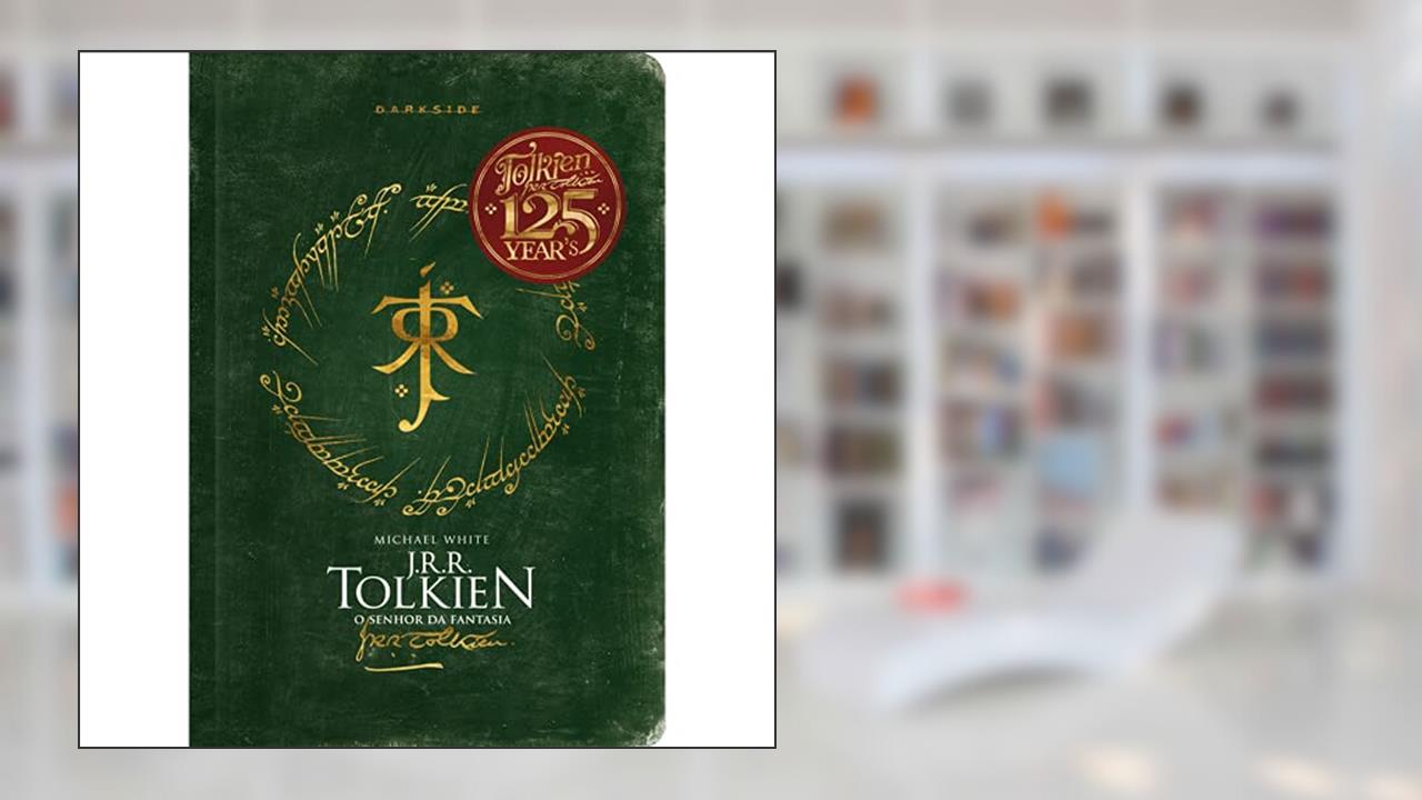 J.R.R. Tolkien, O Senhor da Fantasia - Limited Edition - 125 anos: Vamos para a terra média, do autor Michael White