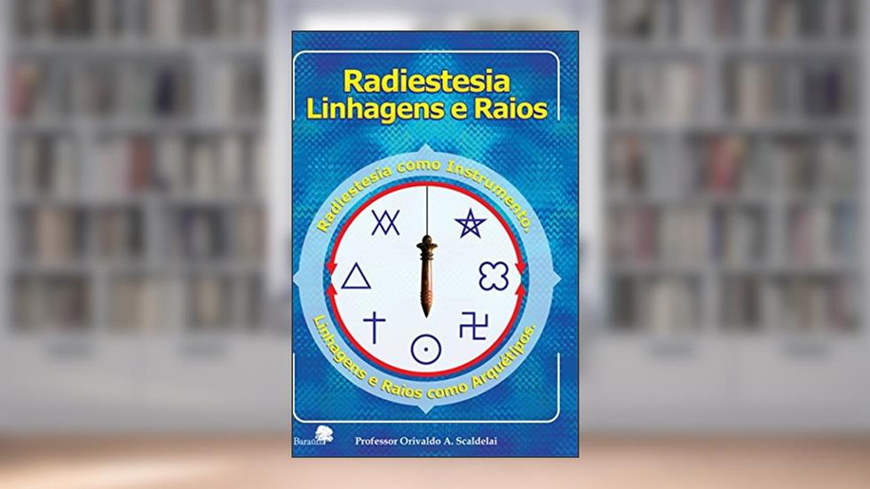 Radiestesia linhagem e raios: Linhagens e raios, do autor Orivaldo Scaldelai