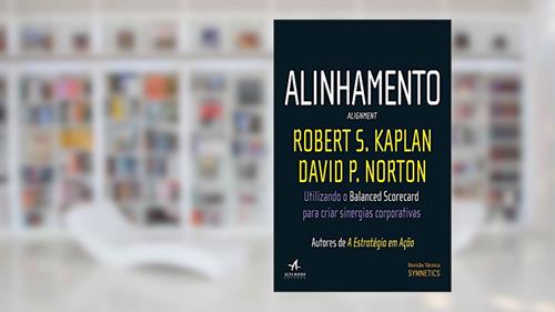 Capa de Alinhamento: Utilizando o Balanced Scorecard Para Criar Sinergias Corporativas, do autor Robert S. Kaplan; David P. Norton