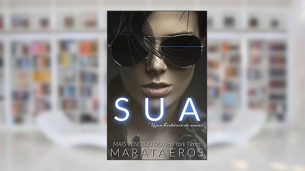 Sua: Uma história de amor, do autor Marata Eros