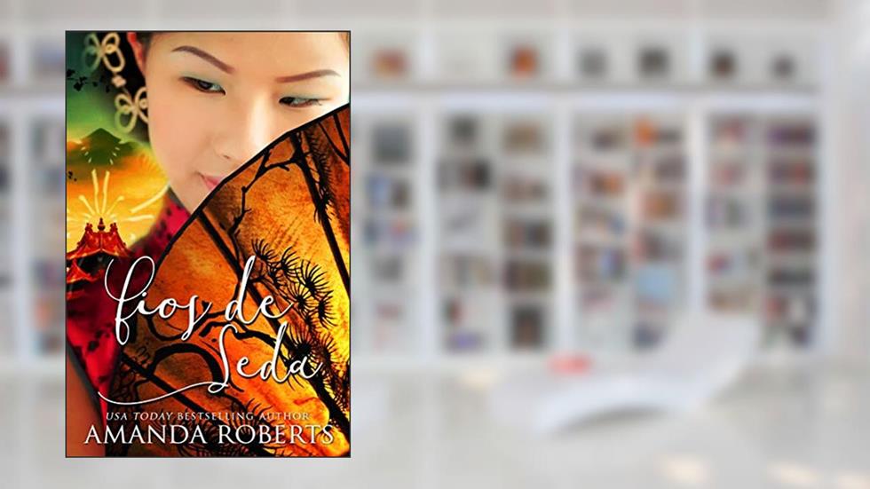 Fios de Seda, do autor Amanda Roberts