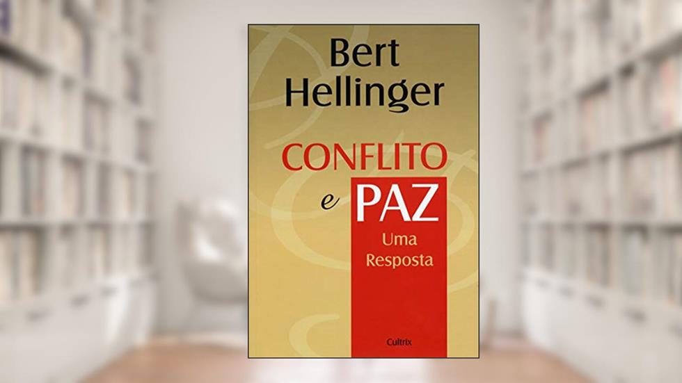 Conflito e paz: uma Resposta, do autor Bert Hellinger