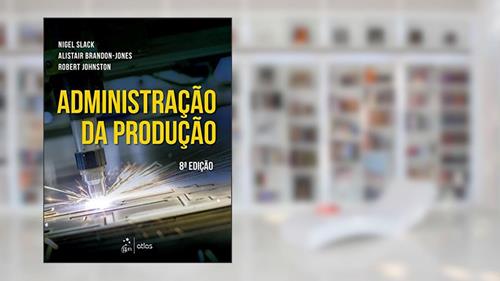 Capa de Administração da Produção, do autor Nigel SLACK; Alistair BRANDON-JONES; Robert JOHNSTON