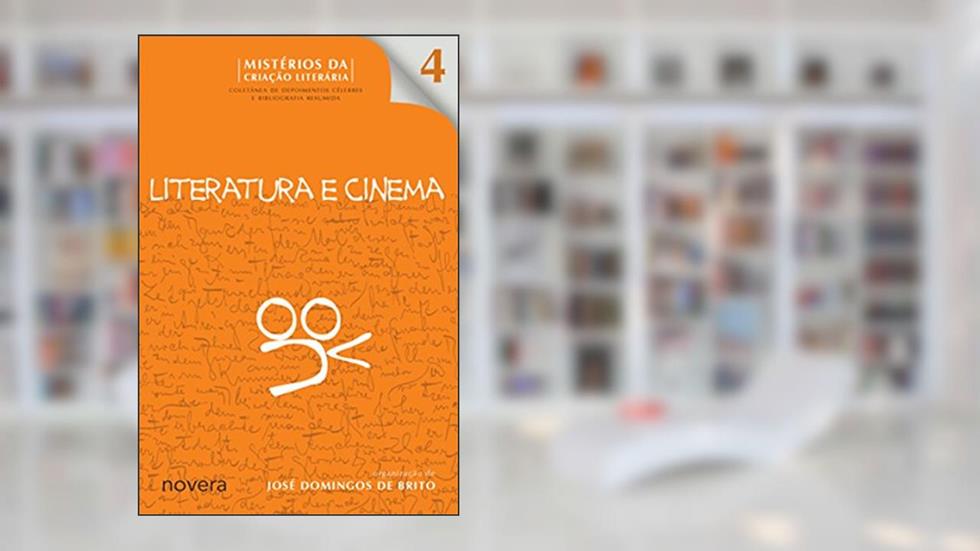 Literatura e Cinema - Volume 4, do autor José Domingos de Brito