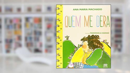 Capa de Quem me dera, do autor Ana Maria Machado