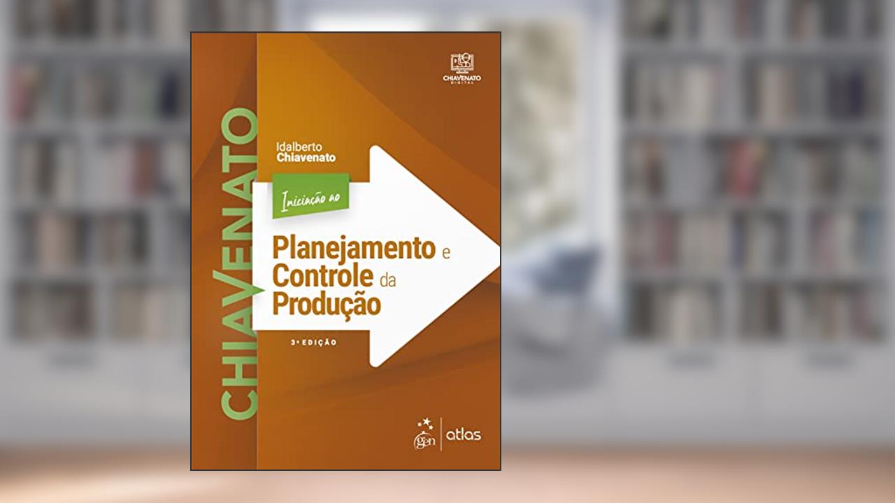 Iniciação ao Planejamento e Controle da Produção, do autor Idalberto Chiavenato