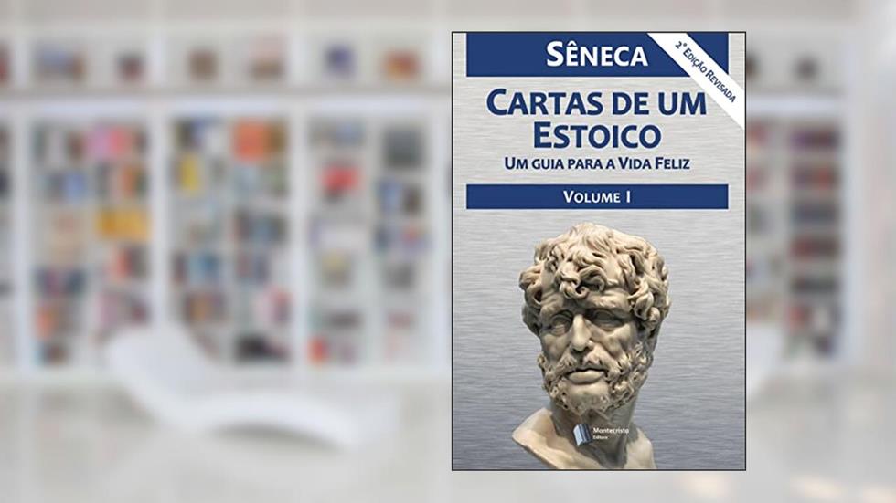 Cartas de Um Estoico Volume I, do autor Sêneca