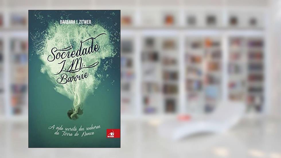 Sociedade J.M. Barrie, do autor BARBARA J. ZITWER