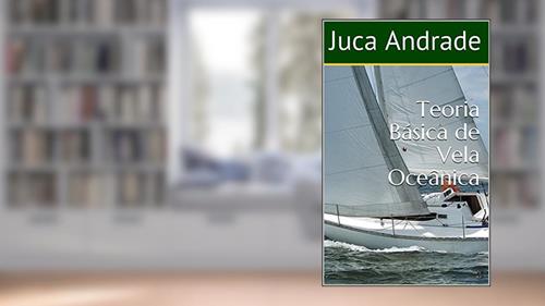 Capa de Teoria Básica de Vela Oceânica, do autor Juca Andrade