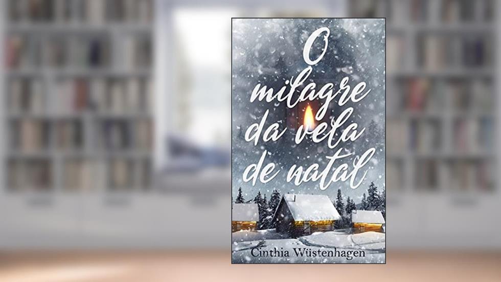 O milagre da vela de Natal, do autor Cinthia Wüstenhagen
