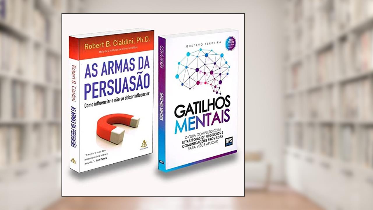 Kit Gatilhos Mentais + as Armas da Persuasão, do autor Autor Robert B. Cialdini; Autor Gustavo Ferreira