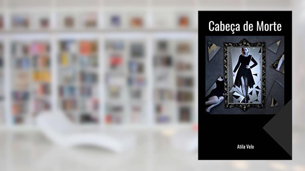 Cabeça de Morte, do autor Atila Velo