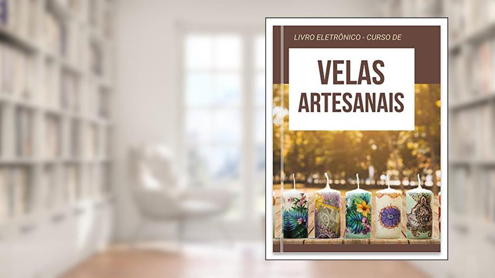 Velas Artesanais: Como Fazer Suas Velas, do autor Eduardo Correa