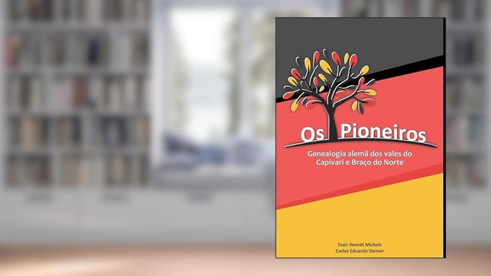 Os pioneiros: Genealogia alemã nos vales do Capivari e Braço do Norte, do autor Evair Heerdt Michels; Carlos Eduardo Steiner