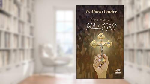 Capa de Como vencer o maligno, do autor Ir. Maria Eunice