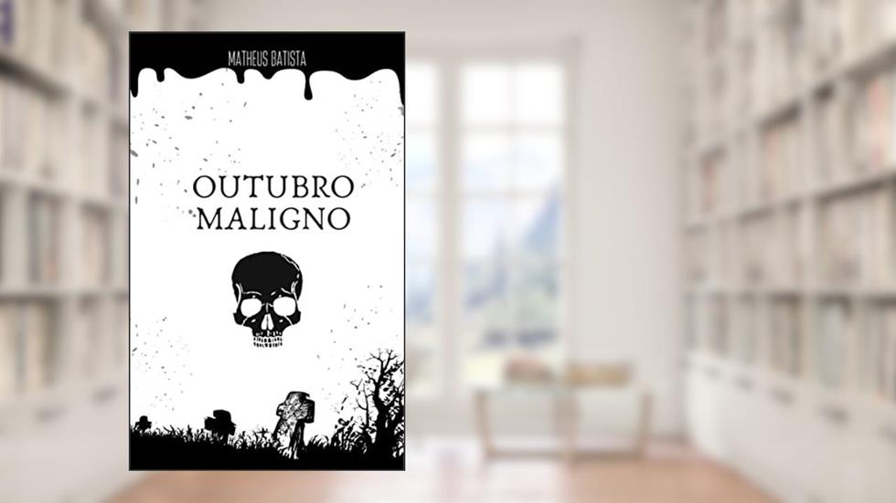 OUTUBRO MALIGNO, do autor Matheus Batista