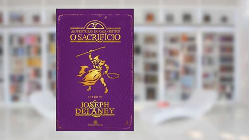 Capa de O sacrifício - As aventuras do caça-feitiço - vol. 6, do autor Joseph Delaney