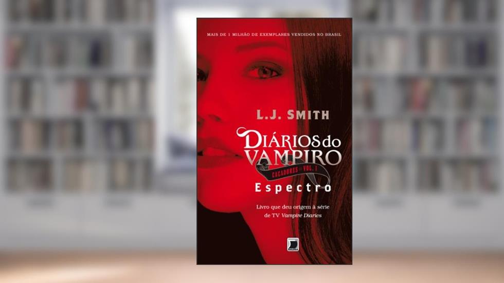 Espectro - Diários do vampiro: Caçadores - vol. 1, do autor L. J. Smith