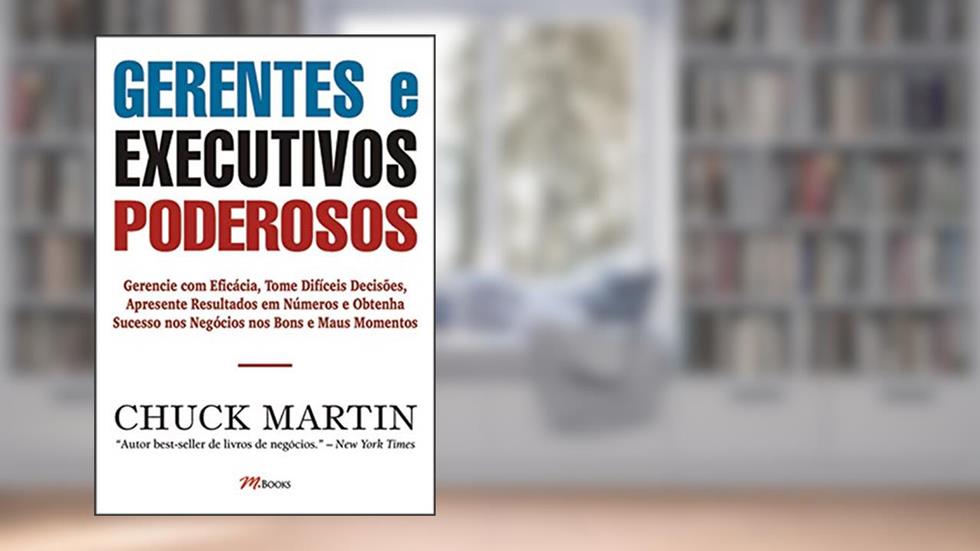 Gerentes e Executivos Poderosos, do autor Chuck Martin