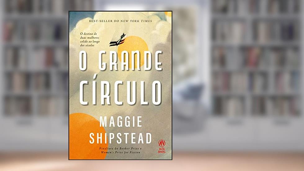 O grande círculo, do autor Maggie Shipstead