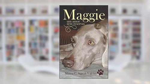 Capa de Maggie: Um Amor sem Reservas, do autor Márcia C. Sigwalt Valeixo